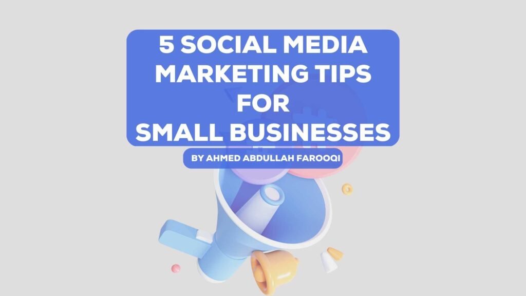 5 Social media Marketing tips for a small business