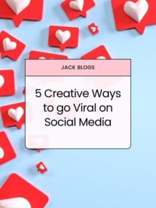 5 Creative Ways to go Viral on Social Media