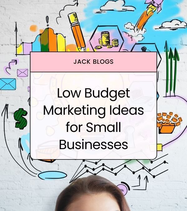 3 low-budget marketing ideas for small businesses