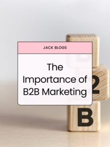 The Importance of B2B Marketing