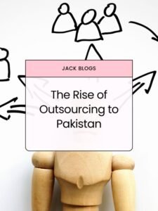 The Rise of Outsourcing to Pakistan