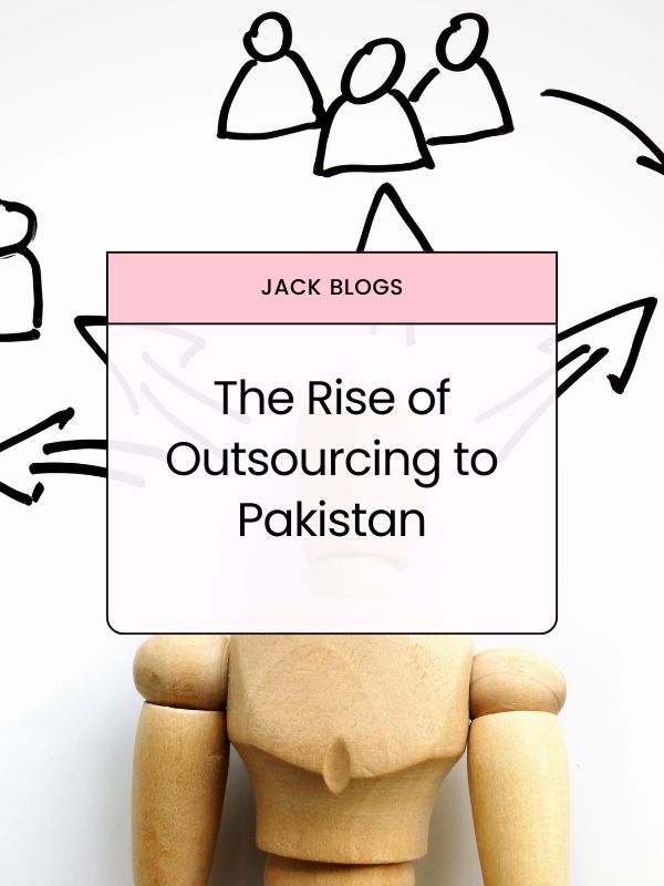 The Rise of Outsourcing to Pakistan